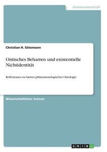Ontisches Beharren und existentielle Nichtidentität di Christian H. Sötemann edito da GRIN Publishing