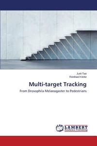 Multi-target Tracking di Junli Tao, Reinhard Klette edito da LAP Lambert Academic Publishing