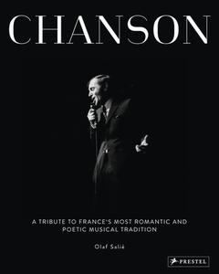Chanson: A Tribute To France's Most Romantic And Poetic Musical Tradition di Olaf Salie edito da Prestel