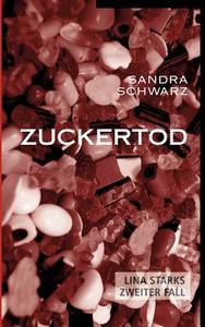 Zuckertod di Sandra Schwarz edito da Books on Demand