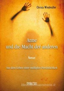 Anne und die Macht der anderen di Christa Windmüller edito da Starks-Sture Verlag