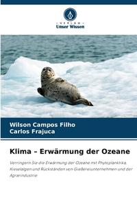 Klima ¿ Erwärmung der Ozeane di Wilson Campos Filho, Carlos Frajuca edito da Verlag Unser Wissen
