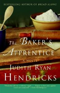 Baker's Apprentice, The di Judith R. Hendricks edito da Harper Perennial