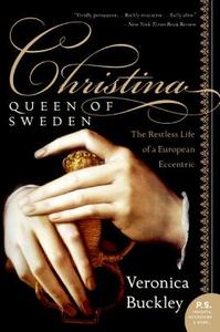 Christina, Queen of Sweden di Veronica Buckley edito da Harper Perennial
