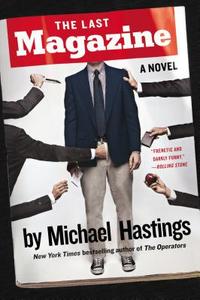The Last Magazine di Michael Hastings edito da Penguin Putnam Inc