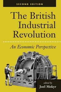 The British Industrial Revolution di Joel Mokyr edito da Taylor & Francis Ltd