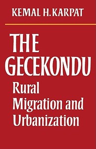 The Gecekondu di Kemal H. Karpat edito da Cambridge University Press