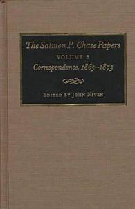 Correspondence: 1865-1873 di Salmon Portland Chase edito da KENT STATE UNIV PR