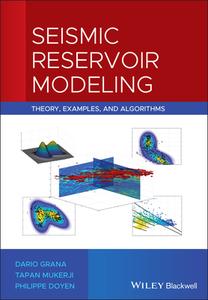 Integrated Seismic Reservoir Modeling di Dario Grana edito da John Wiley And Sons Ltd