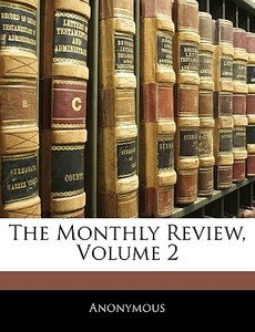 The Monthly Review, Volume 2 di Anonymous edito da Nabu Press