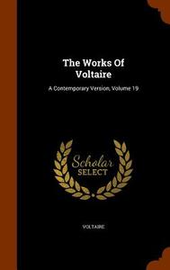The Works Of Voltaire edito da Arkose Press