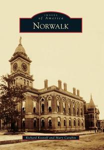 Norwalk di Richard Kostoff, Mary Carabin edito da ARCADIA PUB (SC)