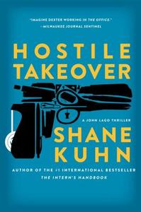 Hostile Takeover di Shane Kuhn edito da Simon + Schuster Inc.