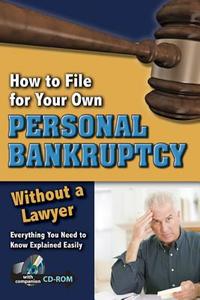 How to File for Your Own Personal Bankruptcy: Everything You Need to Know Explained Easily Without an Attorney di Atlantic Publishing Group edito da Atlantic Publishing Group (FL)