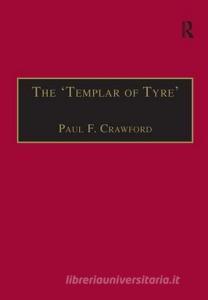 The 'Templar of Tyre' di Dr Paul F. Crawford edito da Taylor & Francis Ltd