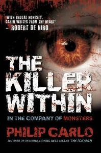 The Killer Within di Philip Carlo edito da Mainstream Publishing