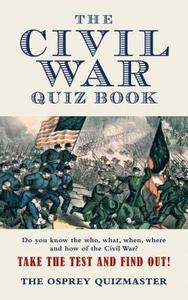 Civil War Quiz Book di Joseph A. McCullough edito da Bloomsbury Publishing Plc