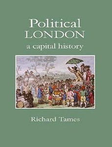 Political London di Richard Tames edito da Historical Publications Ltd