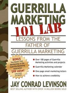 Guerrilla Marketing 101 Lab: Lessons from the Father of Guerrilla Marketing di Jay Conrad Levinson edito da MORGAN JAMES PUB