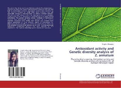Antioxidant activity and Genetic diversity analysis of Z. armatum di Snigdha Bhowmik edito da LAP LAMBERT Academic Publishing