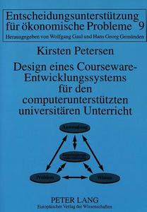 Design eines Courseware-Entwicklungssystems für den computerunterstützten universitären Unterricht di Kirsten Petersen edito da Lang, Peter GmbH
