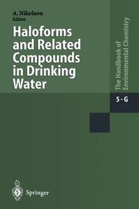 Haloforms and Related Compounds in Drinking Water edito da Springer Berlin Heidelberg