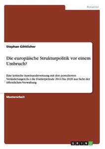 Die europäische Strukturpolitik vor einem Umbruch? di Stephan Göttlicher edito da GRIN Publishing