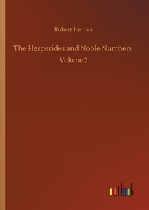 The Hesperides and Noble Numbers di Robert Herrick edito da Outlook Verlag