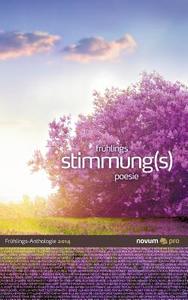 Fruhlings Stimmung(s) Poesie 2014 di Wolfgang Ing Bader edito da Novum Publishing