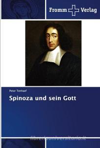 Spinoza und sein Gott di Peter Tenhaef edito da Fromm Verlag