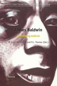 James Baldwin: Challenging Authors edito da SENSE PUBL