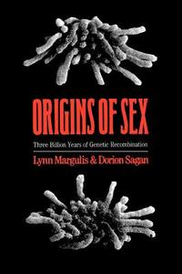 Origins of Sex - Three Billion Years of Genetic Recombination (Paper) di Lynn Margulis edito da Yale University Press