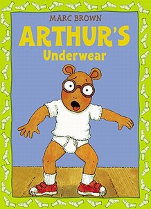 Arthur's Underwear di Marc Brown edito da LITTLE BROWN & CO