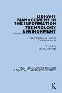 Library Management In The Information Technology Environment edito da Taylor & Francis Ltd