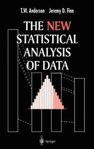 The New Statistical Analysis of Data di T. W. Anderson, Jeremy D. Finn edito da Springer New York