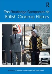 The Routledge Companion To British Cinema History edito da Taylor & Francis Ltd