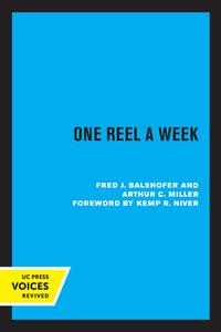 One Reel A Week di Fred J. Balshofer, Arthur C. Miller edito da University Of California Press