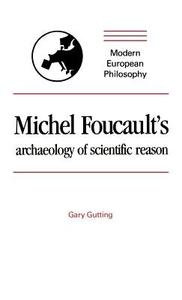 Michel Foucault's Archaeology of Scientific Reason di Gary Gutting, Gutting Gary edito da Cambridge University Press