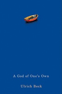 A God of One's Own di Ulrich Beck edito da Polity Press
