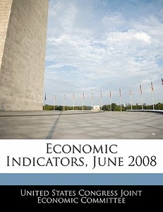 Economic Indicators, June 2008 edito da Bibliogov