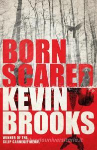 Born Scared di Kevin Brooks edito da Egmont UK Limited