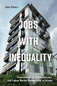 Jobs With Inequality di John Peters edito da University Of Toronto Press