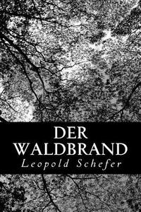 Der Waldbrand di Leopold Schefer edito da Createspace