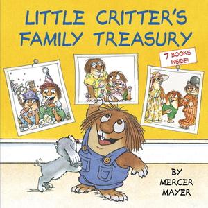 Little Critter's Family Treasury di Mercer Mayer edito da RANDOM HOUSE