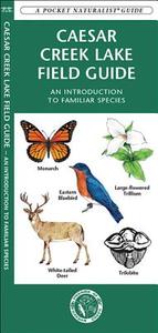 Caesar Creek Lake Field Guide: Pocket Naturalist Guide di James Kavanagh edito da Waterford Press