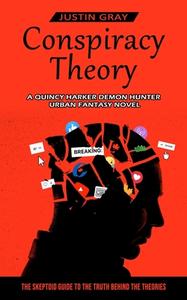 Conspiracy Theory di Justin Gray edito da Ryan Princeton