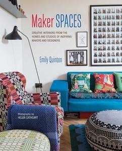 Maker Spaces di Emily Quinton edito da Ryland, Peters & Small Ltd