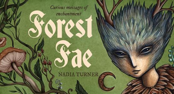 Forest Fae Messages: Curious Messages of Enchantment di Nadia Turner edito da ROCKPOOL PUB