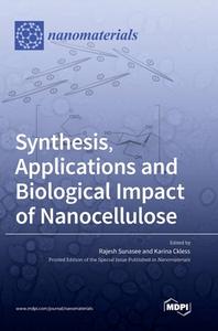 Synthesis, Applications and Biological Impact of Nanocellulose edito da MDPI AG