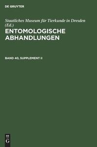 Entomologische Abhandlungen, Band 40, Supplement II, Entomologische Abhandlungen Band 40, Supplement II edito da De Gruyter
